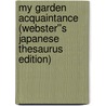 My Garden Acquaintance (Webster''s Japanese Thesaurus Edition) door Inc. Icon Group International