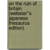 On the Ruin of Britain (Webster''s Japanese Thesaurus Edition) door Inc. Icon Group International