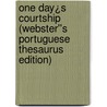 One Day¿s Courtship (Webster''s Portuguese Thesaurus Edition) door Inc. Icon Group International