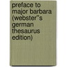 Preface to Major Barbara (Webster''s German Thesaurus Edition) door Inc. Icon Group International