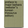 Preface to Major Barbara (Webster''s Korean Thesaurus Edition) door Inc. Icon Group International