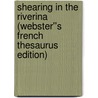 Shearing in the Riverina (Webster''s French Thesaurus Edition) door Inc. Icon Group International