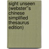 Sight Unseen (Webster''s Chinese Simplified Thesaurus Edition) door Inc. Icon Group International