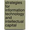 Strategies for Information Technology and Intellectual Capital door Onbekend