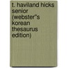T. Haviland Hicks Senior (Webster''s Korean Thesaurus Edition) door Inc. Icon Group International