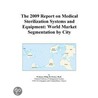 The 2009 Report on Medical Sterilization Systems and Equipment by Inc. Icon Group International