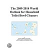 The 2009-2014 World Outlook for Household Toilet Bowl Cleaners door Inc. Icon Group International