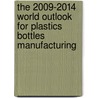 The 2009-2014 World Outlook for Plastics Bottles Manufacturing by Inc. Icon Group International