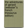 The Adventures of Gerard (Webster''s French Thesaurus Edition) door Inc. Icon Group International