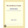 The Anti-Slavery Crusade (Webster''s French Thesaurus Edition) by Inc. Icon Group International
