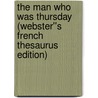 The Man Who Was Thursday (Webster''s French Thesaurus Edition) by Inc. Icon Group International