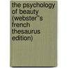 The Psychology of Beauty (Webster''s French Thesaurus Edition) by Inc. Icon Group International