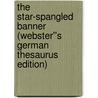 The Star-Spangled Banner (Webster''s German Thesaurus Edition) door Inc. Icon Group International