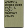 Webster''s Chinese Pidgin English to English Crossword Puzzles by Inc. Icon Group International