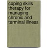 Coping Skills Therapy for Managing Chronic and Terminal Illness door Kenneth Sharoff