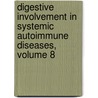 Digestive Involvement in Systemic Autoimmune Diseases, Volume 8 door Josep Font