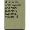 Dust in the Solar System and Other Planetary Systems, Volume 15 door T. McDonnell