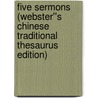 Five Sermons (Webster''s Chinese Traditional Thesaurus Edition) door Inc. Icon Group International