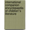 International Companion Encyclopaedia of Children''s Literature door Onbekend