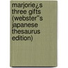 Marjorie¿s Three Gifts (Webster''s Japanese Thesaurus Edition) door Inc. Icon Group International