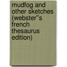 Mudfog and Other Sketches (Webster''s French Thesaurus Edition) door Inc. Icon Group International