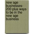 New Age Businesses- 200 Plus Ways To Be In The New Age Business