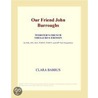Our Friend John Burroughs (Webster''s French Thesaurus Edition) door Inc. Icon Group International