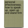 Personal Effectiveness. How to Speak Up, Open Up and Stand Firm by Joke Lingsma