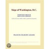 Siege of Washington, D.C. (Webster''s French Thesaurus Edition) door Inc. Icon Group International