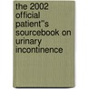 The 2002 Official Patient''s Sourcebook on Urinary Incontinence door Icon Health Publications