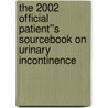 The 2002 Official Patient''s Sourcebook on Urinary Incontinence by Icon Health Publications