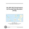 The 2007-2012 World Outlook For Personal Video Recorders (pvrs) door Inc. Icon Group International