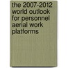 The 2007-2012 World Outlook for Personnel Aerial Work Platforms door Inc. Icon Group International