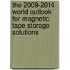 The 2009-2014 World Outlook for Magnetic Tape Storage Solutions door Inc. Icon Group International