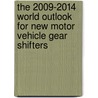 The 2009-2014 World Outlook for New Motor Vehicle Gear Shifters door Inc. Icon Group International