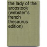 The Lady of the Aroostook (Webster''s French Thesaurus Edition) door Inc. Icon Group International
