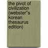 The Pivot of Civilization (Webster''s Korean Thesaurus Edition) door Inc. Icon Group International