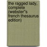 The Ragged Lady, complete (Webster''s French Thesaurus Edition) door Inc. Icon Group International