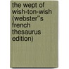 The Wept of Wish-Ton-Wish (Webster''s French Thesaurus Edition) door Inc. Icon Group International