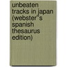 Unbeaten Tracks in Japan (Webster''s Spanish Thesaurus Edition) door Inc. Icon Group International