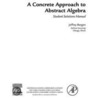 A Concrete Approach To Abstract Algebra,Student Solutions Manual door Jeffrey Bergen