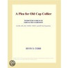 A Plea for Old Cap Collier (Webster''s French Thesaurus Edition) door Inc. Icon Group International
