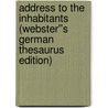 Address to the Inhabitants (Webster''s German Thesaurus Edition) door Inc. Icon Group International