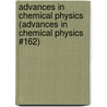 Advances in Chemical Physics (Advances in Chemical Physics #162) door Onbekend