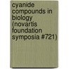 Cyanide Compounds in Biology (Novartis Foundation Symposia #721) by Sons'