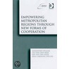 Empowering Metropolitan Regions Through New Forms of Cooperation door Leo Van Den Berg
