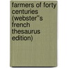 Farmers of Forty Centuries (Webster''s French Thesaurus Edition) door Inc. Icon Group International