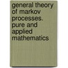 General theory of Markov Processes. Pure and Applied Mathematics door M. Sharpe