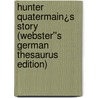 Hunter Quatermain¿s Story (Webster''s German Thesaurus Edition) door Inc. Icon Group International