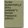 Hunter Quatermain¿s Story (Webster''s Korean Thesaurus Edition) door Inc. Icon Group International